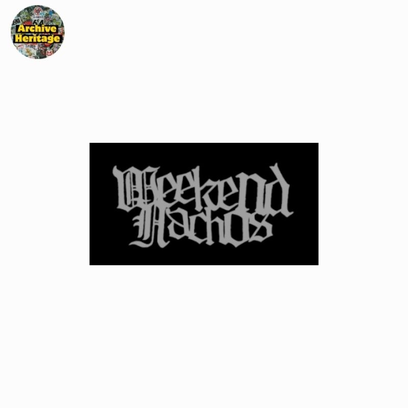 Weekend Nachos โลโก้ hardcore โลหะ latingcore powervioanced สติกเกอร์ band สติกเกอร์