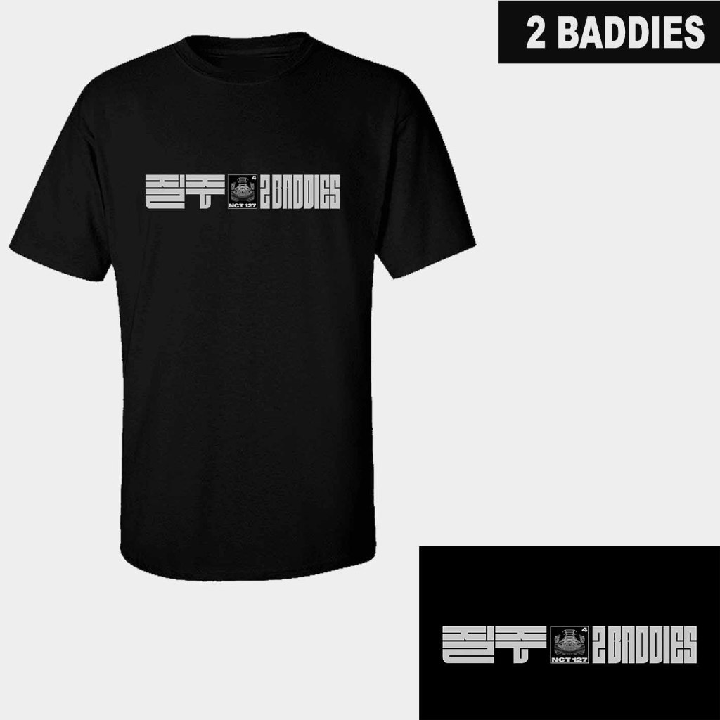 เสื้อยืด 2 BADDIES NCT 127 2XL 3XL 4XL 5XL เสื้อยืด