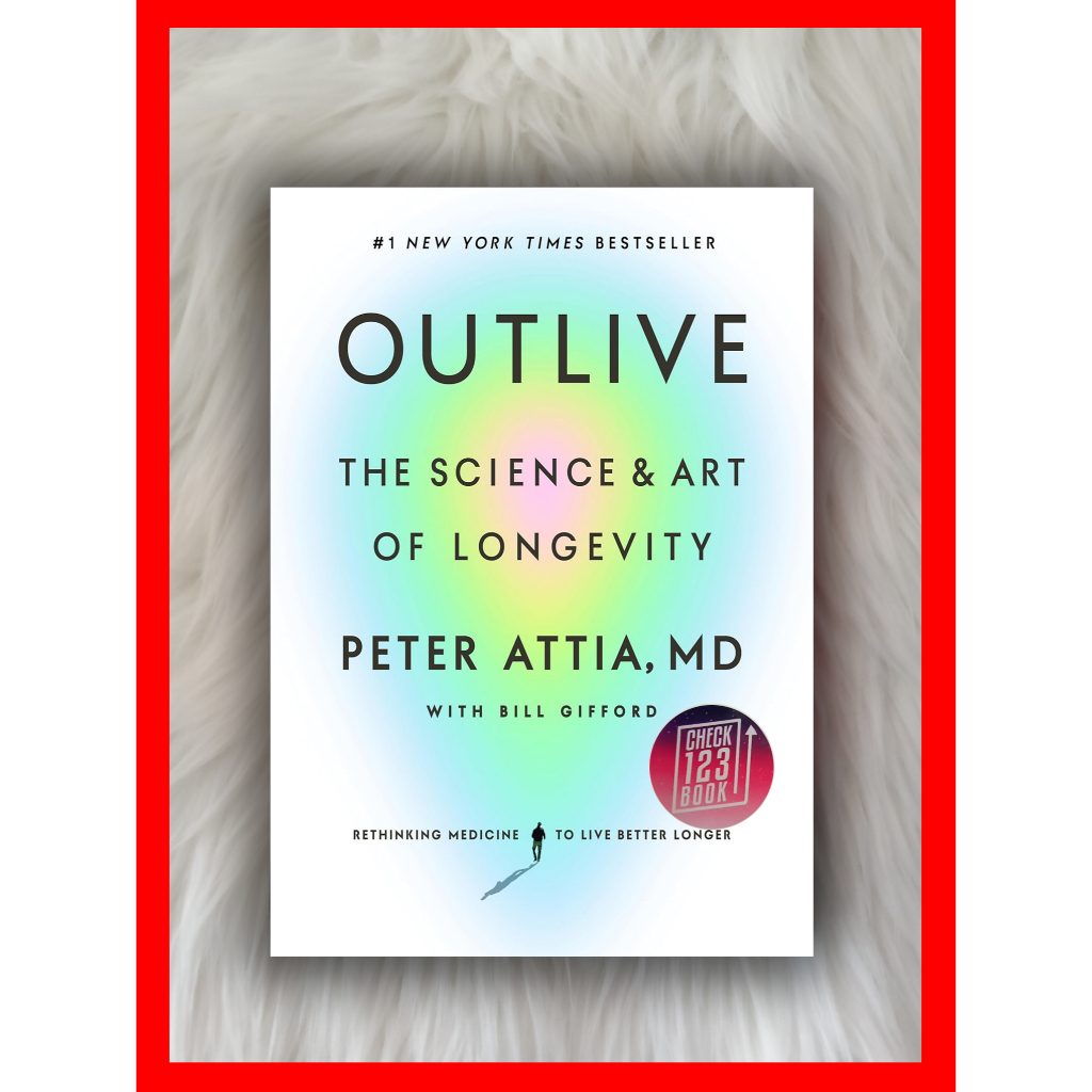 Outlive โดย Peter Atia MD HARDCOVER