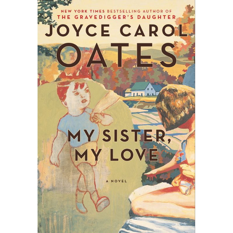 My sister my love โดย Joyce Carol Oates -HARDCOVER