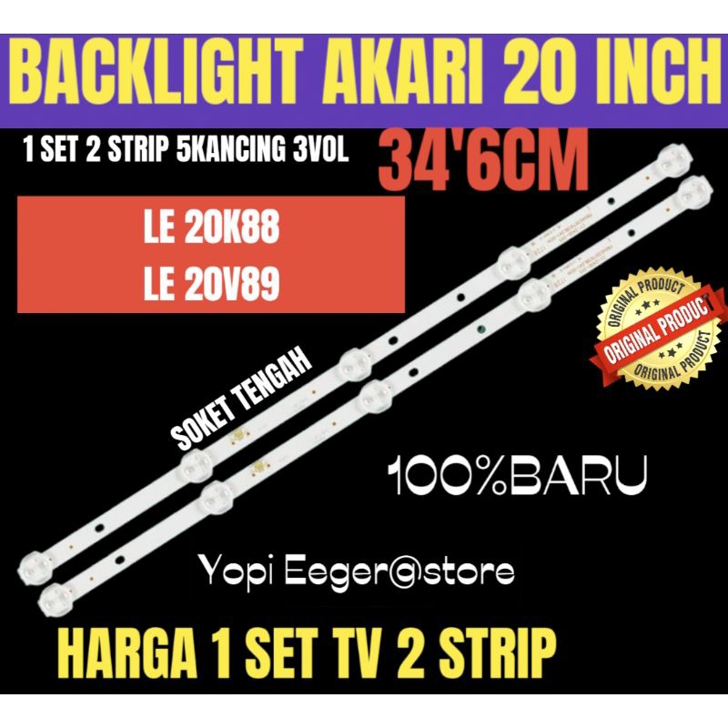 AKARI 20 INCH LED TV BACKLIGHT LE-20K88- LE-20V89 AKARI 20 INCH TV BACKLIGHT