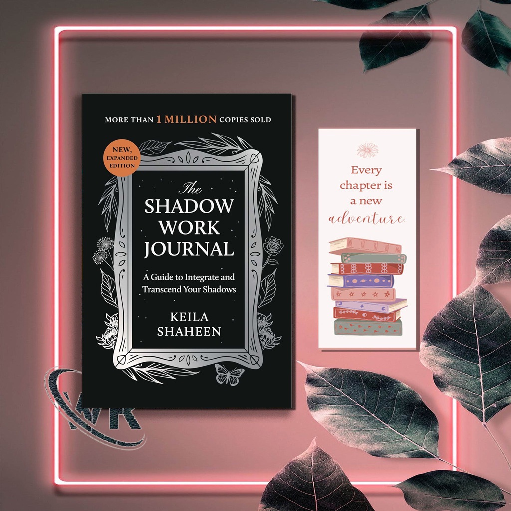The Shadow Work Journal คู ่ มือบูรณาการและเอาชนะเงาของคุณ โดย Keila Shaheen ( เวอร ์ ชันภาษาอังกฤษ )