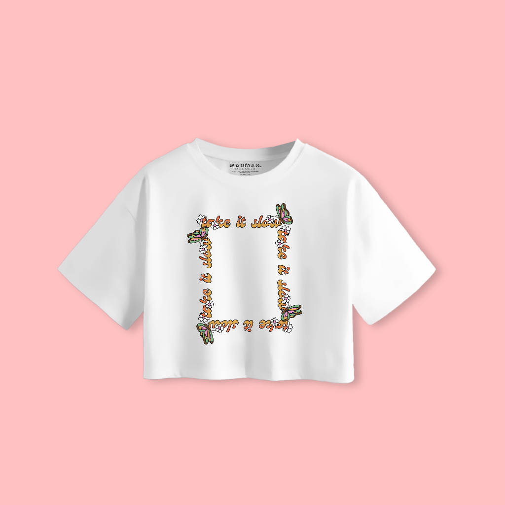 MADMAN Croptee TAKE IT SLOW Premium | เสื้อครอปสีขาว | CRPP DMDM - 95