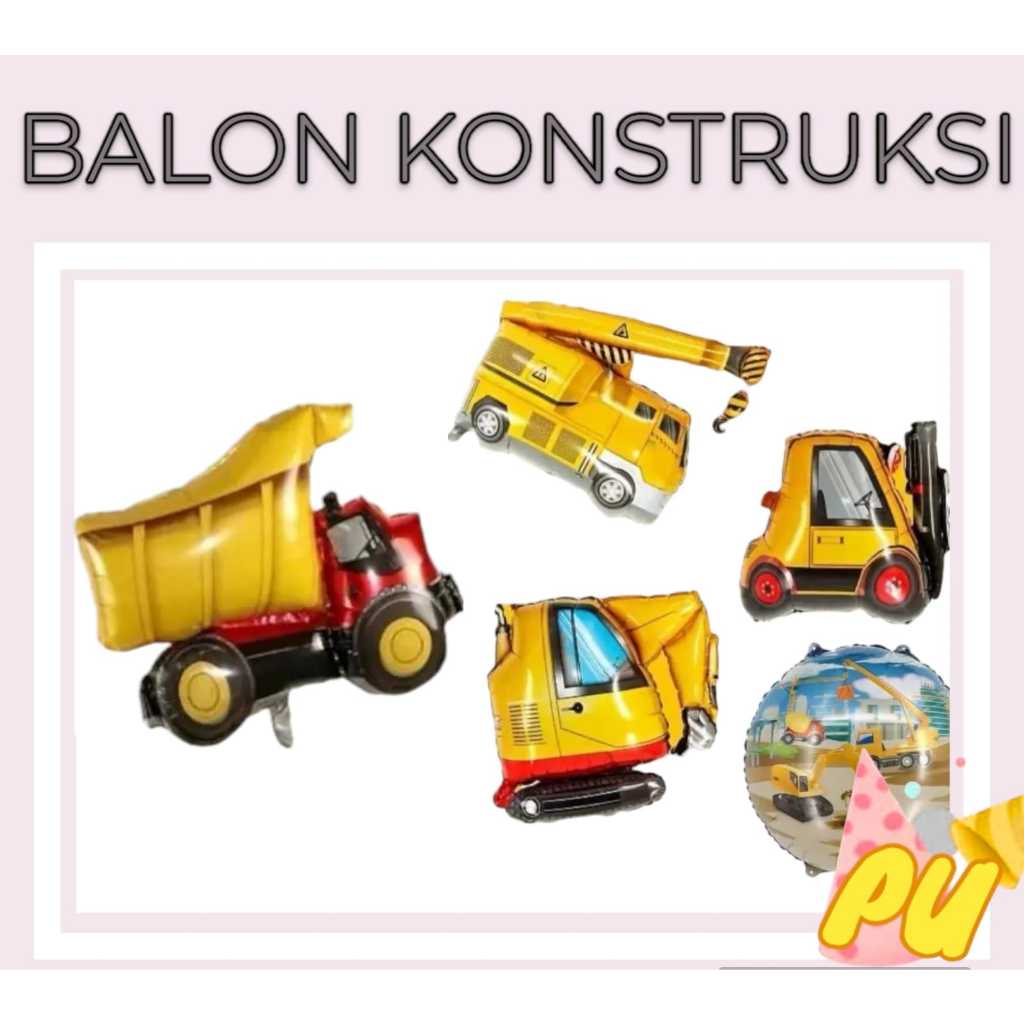 EXCAVATOR CRANE MIXER FORKLIFT TRUCK Balloon / ลูกโป่งฟอยล์ก่อสร้าง