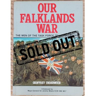 สงคราม Falklands ของเรา: The Mens Of The Task Force Tell Their Story โดย Geoffrey Underwood, 1983, (