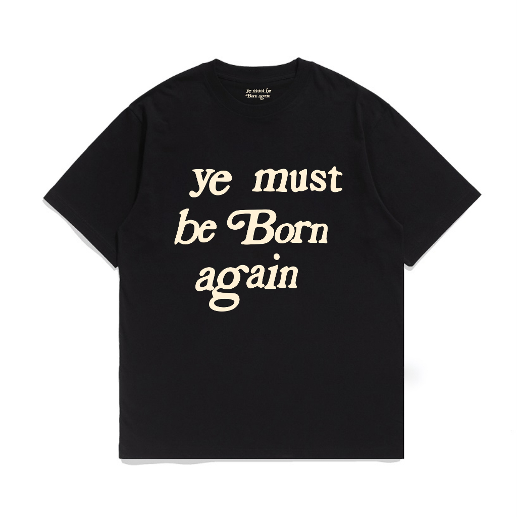 Ye Must Be Born Again Tshirt สีดํา