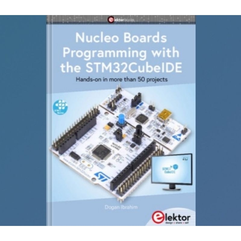 การเขียนโปรแกรม Nucleo Boards พร้อม STM32CubeIDE: Hands-on ในโครงการมากกว่า 50 รายการ