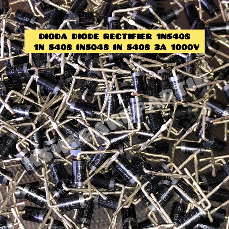 RECTIFIER DIEDE 1N5408 1N 5408 IN5048 IN 5408 3A 1000V