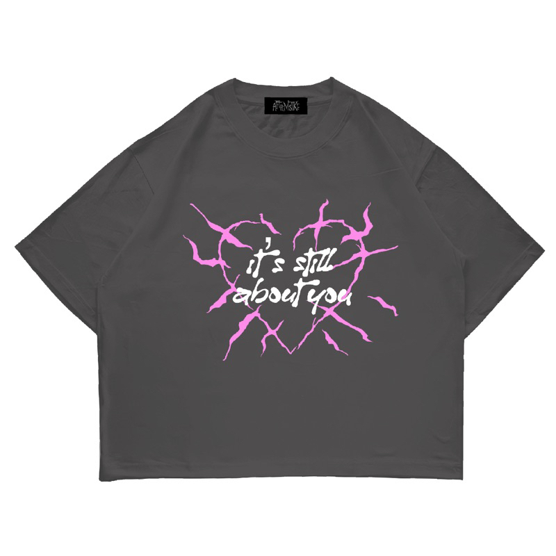 Boxy TSHIRT WITH PUFF INK-AFTRMSTKE ยังเกี่ยวกับคุณ