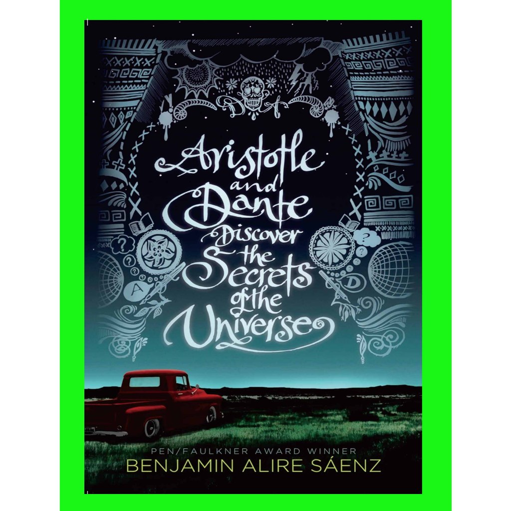 Aristotle and Dante Discover The Secrets Of The Universe - เบญจมิน อลิเร แสนซ