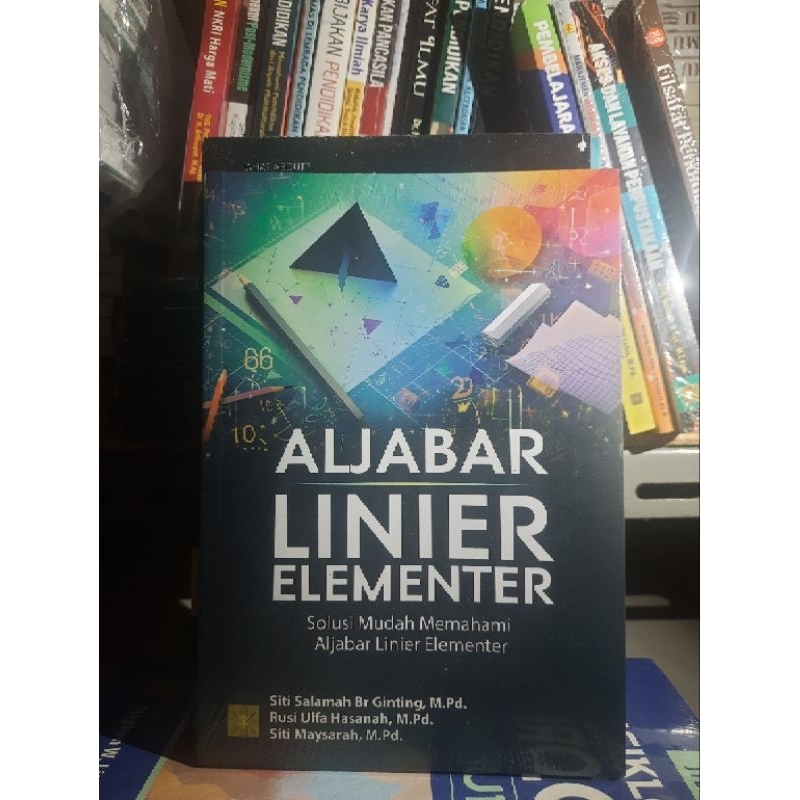 Aljabar Linear Elementer: Easy Solution ที่จะเข้าใจ Aljabar Linear Siti Salamah Br Ginting PRRENADA