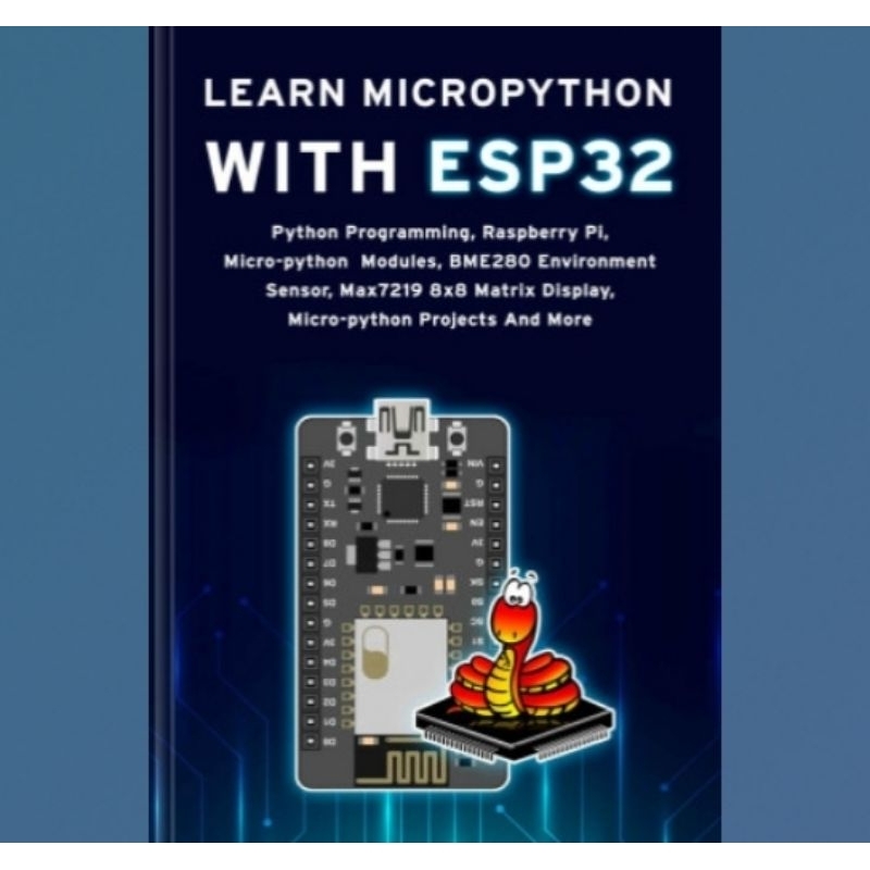 LEARN MICROPYTHON พร้อมหนังสือ ESP32: การเขียนโปรแกรม Python, Raspberry Pi, Micro-python Modules, Bm