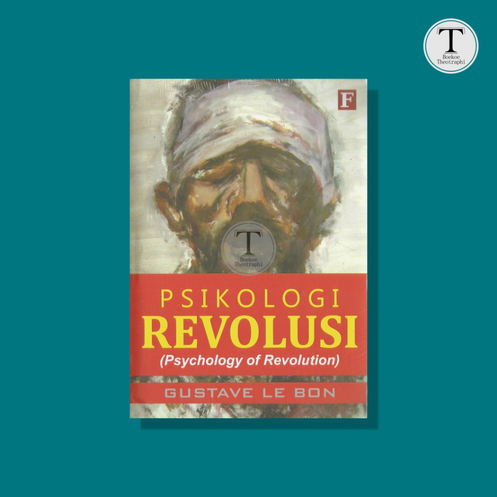REVOLUTIONAL PSYCHOLOGY - Gustave Le Bon
