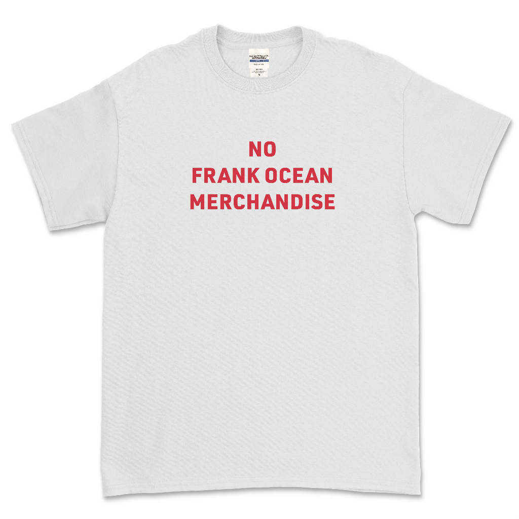 เสื้อยืด NO FRANK OCEAN MERCHANDISE