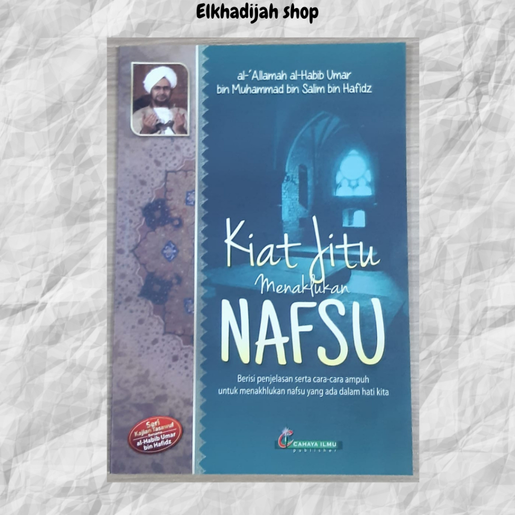 เคล็ดลับที่มีประสิทธิภาพสําหรับการพิชิต Lust แปลโดย Al Qabas Al Habib Umar bin Hafiz - Cahaya Ilmu