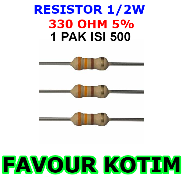 330R 330 R OHM 1/2 WATT 0.5W 5 PERCENT RESISTOR 1 PACK CONTAINS 500 FVKOTIM