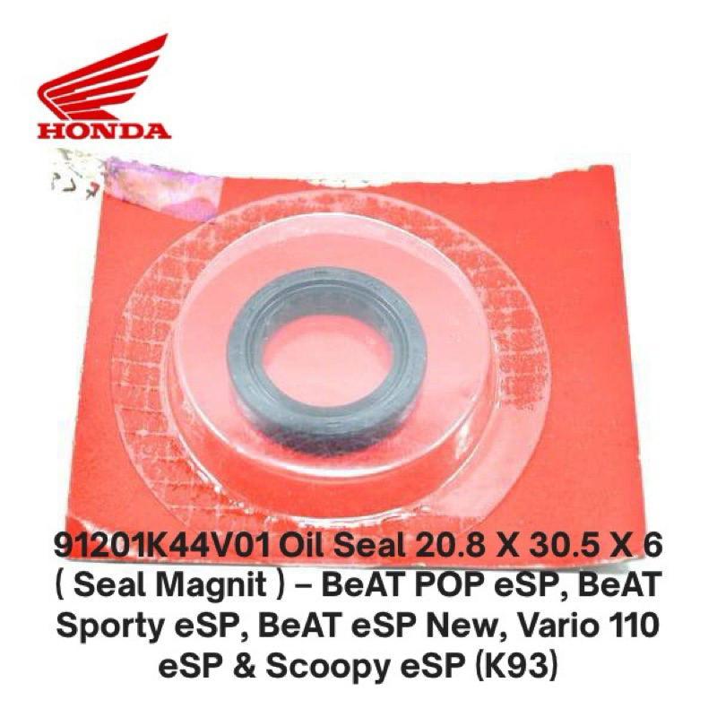 91201K44V01 ซีลน้ํามัน 20.8 X 30.5 X 6 (ซีลแม่เหล็ก) Honda BeAT POP eSP, BeAT Sporty eSP, BeAT eSP ใ
