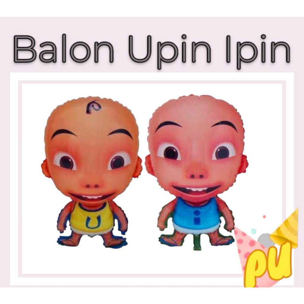 UPIN IPIN Balloon / ลูกโป่งฟอยล์ Upin Ipin