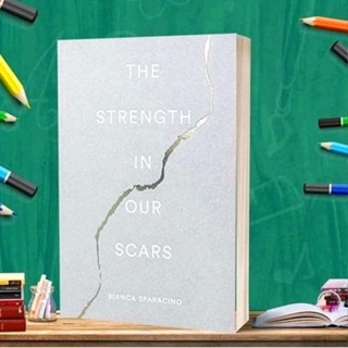 The Strength in Our Scars - Bianca Sparacino