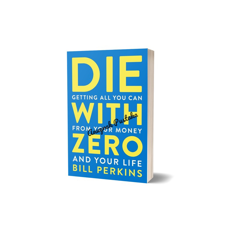 (ภาษาอังกฤษ) Die With Zero: Getting All You Can From Your Money And Your Life - Bill Perkins
