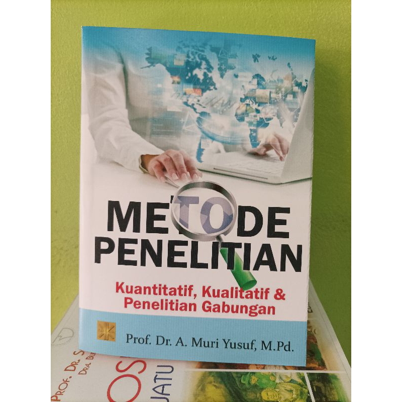 QUALITATIVE QUANTITATIVE RESEARCH METHODS และ COMBINED RESEARCH - A. muri yusuf