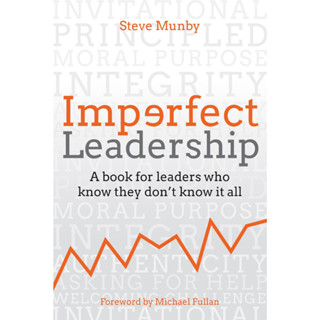 Steve Munby - Imperfect Leadership_ หนังสือสําหรับผู้นําที่ทราบว่าพวกเขา Moslem รู้ทุกอย่าง