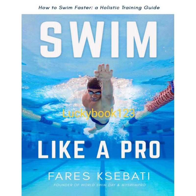 Swim Like A Pro Book วิธีว่ายน้ํา Faster A Holistic คู่มือการฝึกอบรม