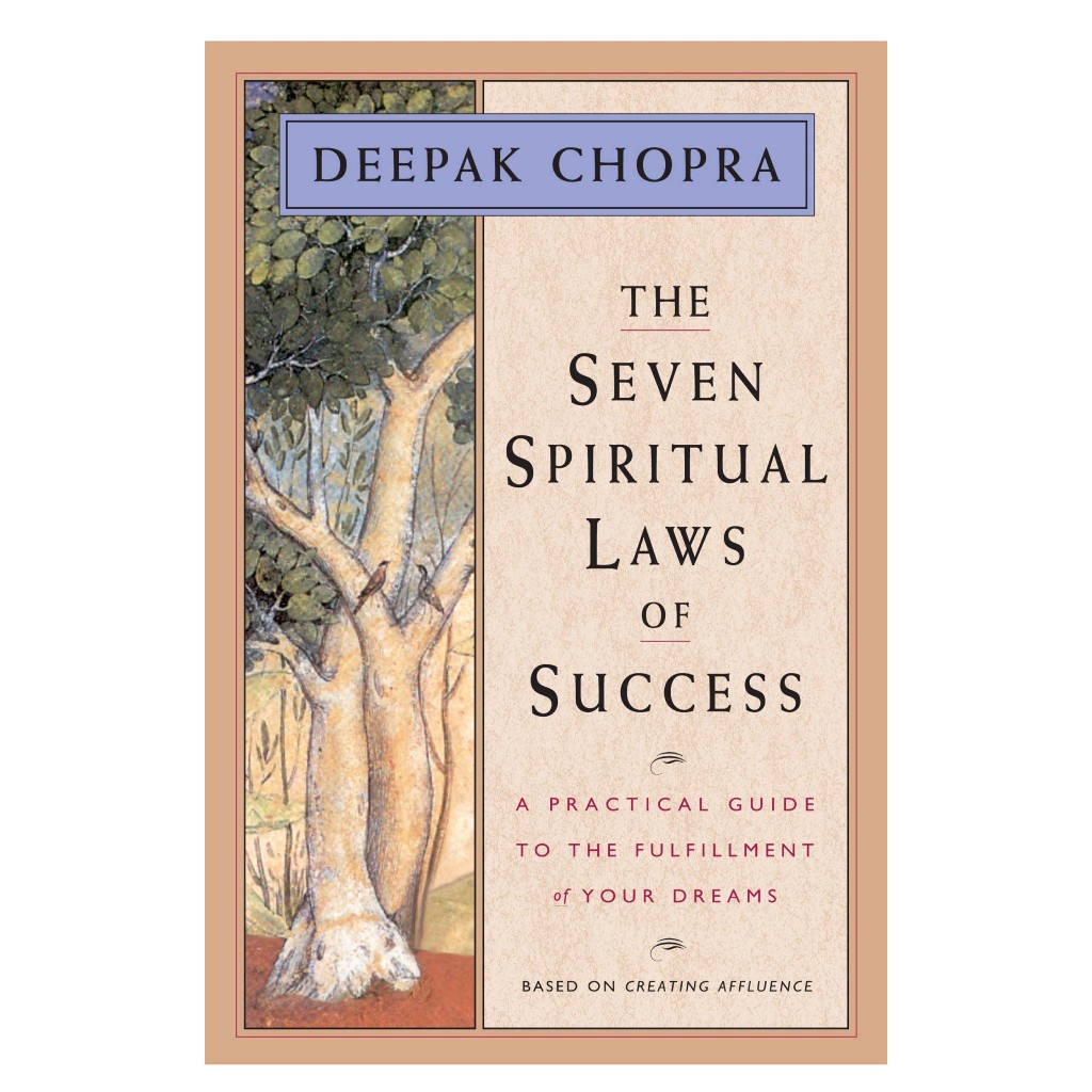 The Seven Spiritual Laws of Success - Deepak Chopra