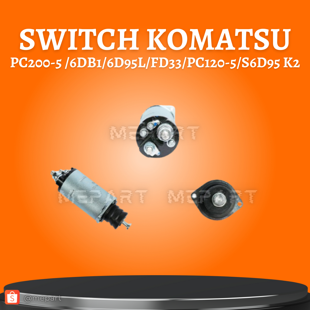 สวิตช์ KOMATSU PC200-5 6DB1 6D95L FD33 PC120-5 S6D95 K2