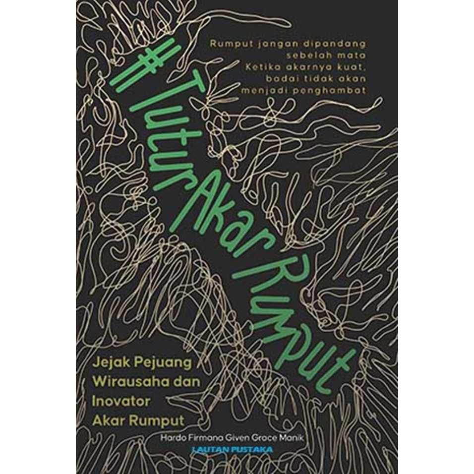 Gramedia Makassar - Grass Tuturakar, Traces of Entrepreneurship Fighters and Grass Root Innovation