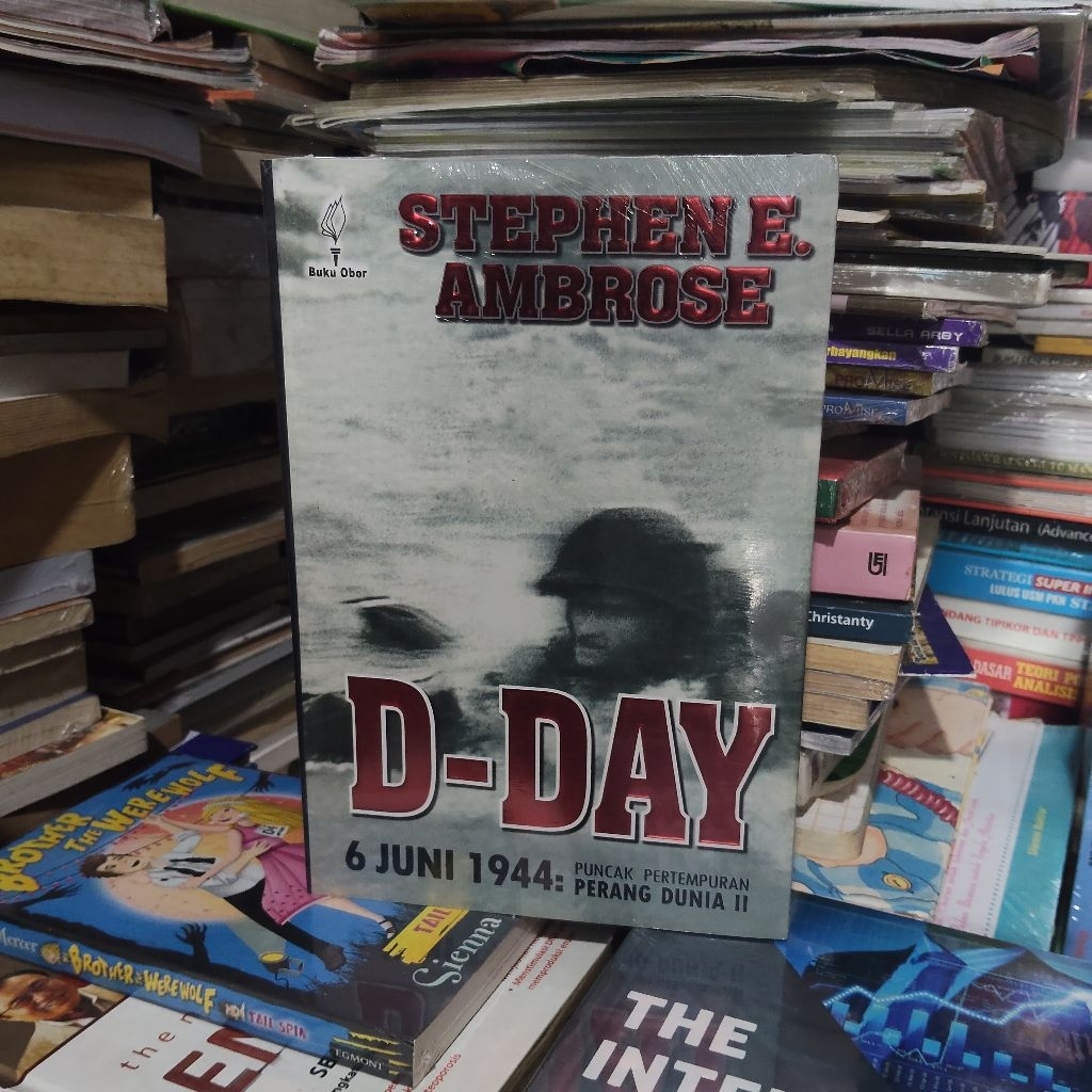 หนังสือต้นฉบับ • D - DAY 6 JUNE 1944 - WORLD WAR BATTLE 2 / STEPHEN E. แอมบีโรส