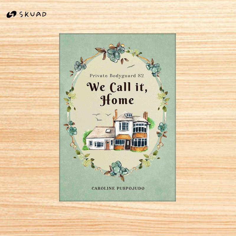 We Call it Home Novel (SC) โดย Caroline Puspojudo