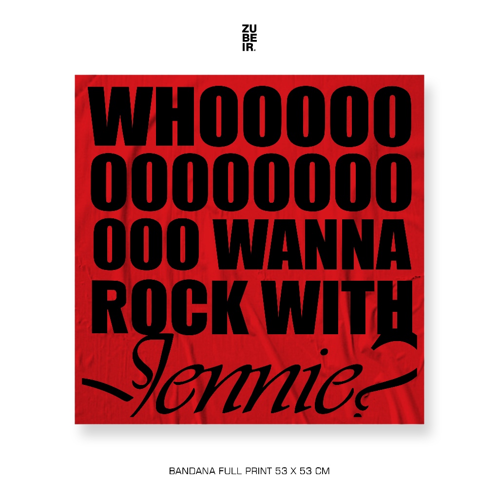 Whoooo wanna rock with jennie /Jennie Coachella Bandana / Who Wanna Rock With Jennie Blackpink