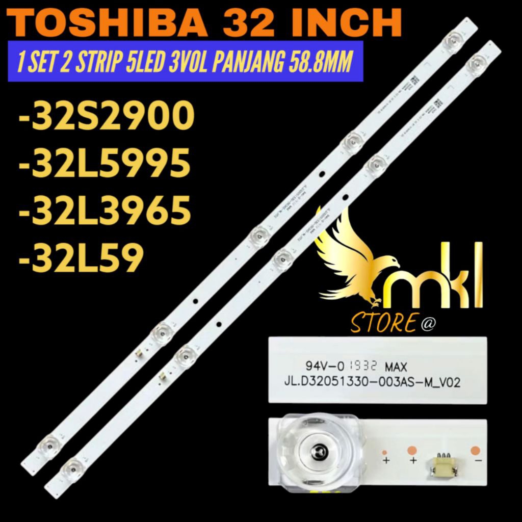 TOSHIBA 32 INCH LED TV BACKLIGHT 32S2900- 32L595- 32L3965-32L59 TOSHIBA 32 INCH TV BACKLIGHT