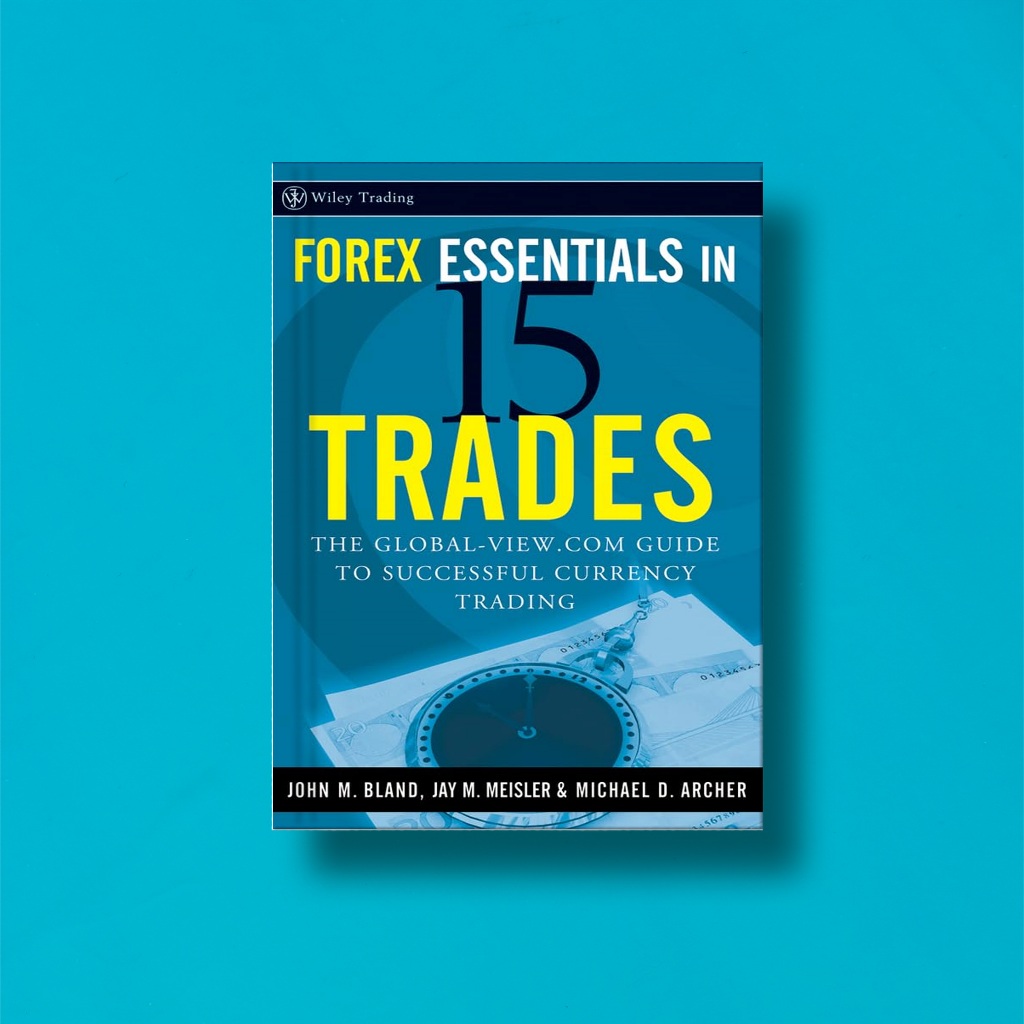 (อังกฤษ) F0rex Essentials In 15 Tr4ding by J0hn M Bland, Jay M Meisler & Mich4el D Archer