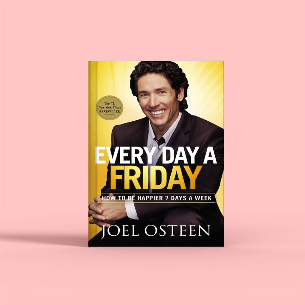 (eng) Every Day a Friday: How to Be Happier 7 Days a Week โดย Joel Osteen