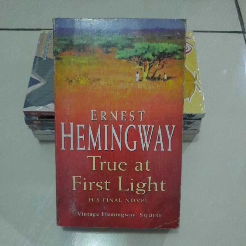 จริงที่แสงแรก นวนิยายโดย Ernest Hemingway