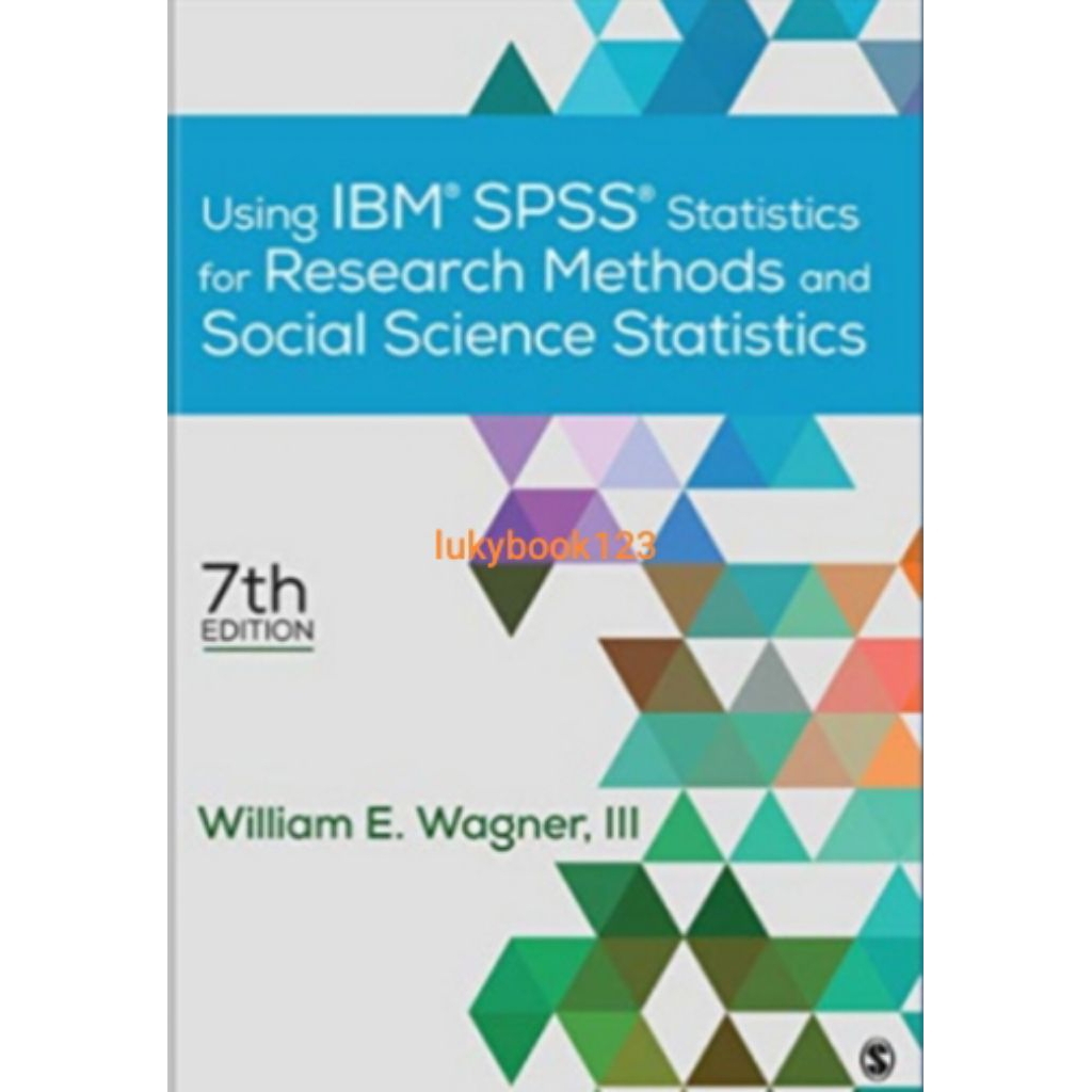IBM SPSS Statistics for Research Methods and Social Science Statistics 7th Edition