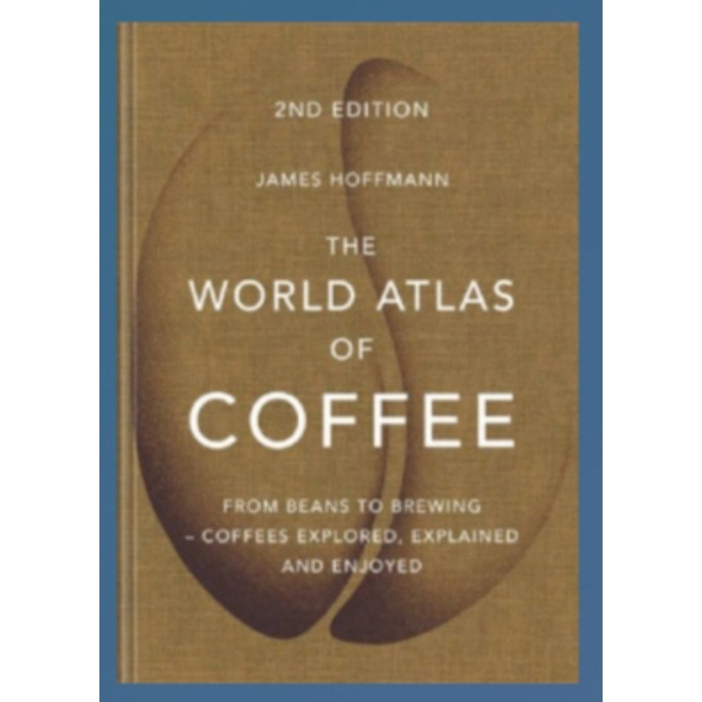 World Atlas of Coffee: จากถั่วเพื่อการต้ม