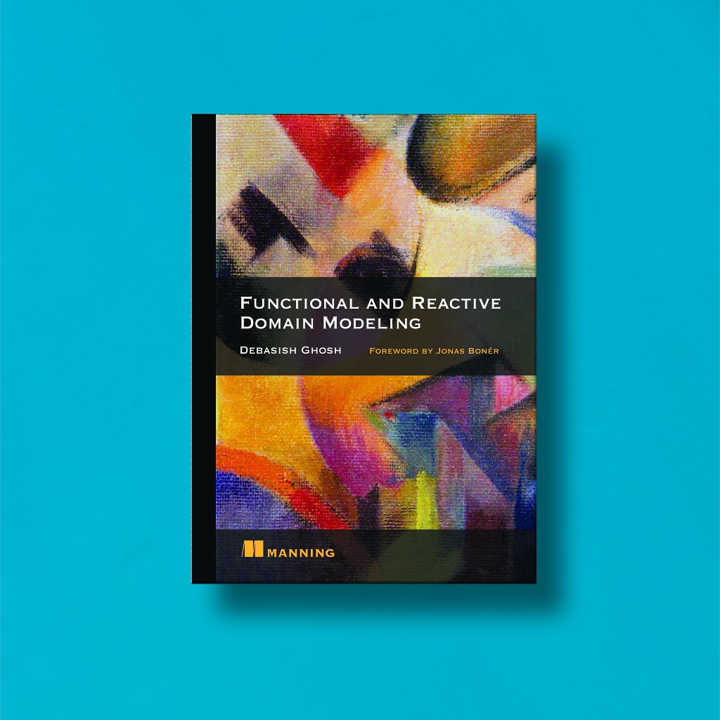 (อังกฤษ) การสร้างแบบจําลองการทํางานและปฏิกิริยา Domain โดย Dibasish Ghosh