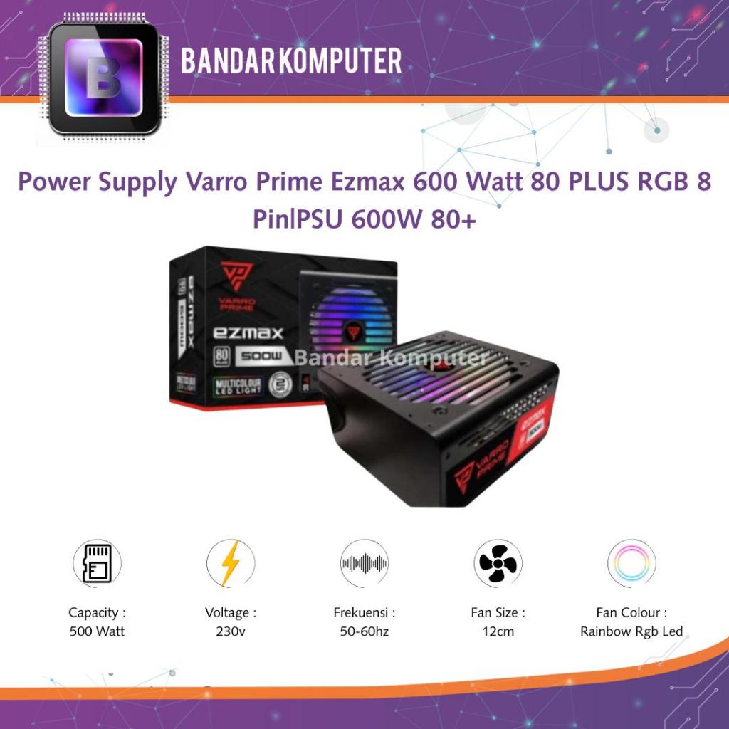 Varro Prime Ezmax 600 วัตต์ 80 PLUS RGB 8 พินพาวเวอร์ซัพพลาย|PSU 600W 80+
