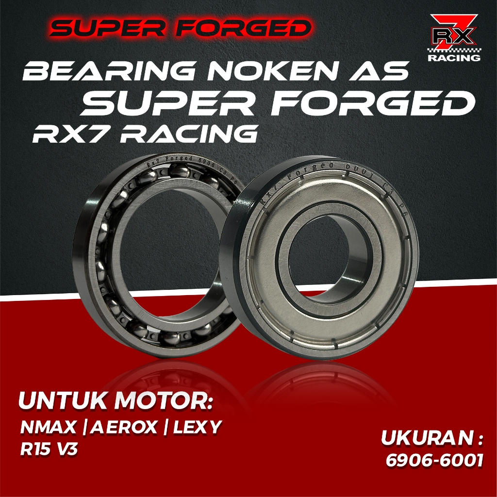 แบริ่งเพลาลูกเบี้ยว Nmax Aerox Lexy R15 V3 6906 6001 Super Forged C3 Rx7 Racing