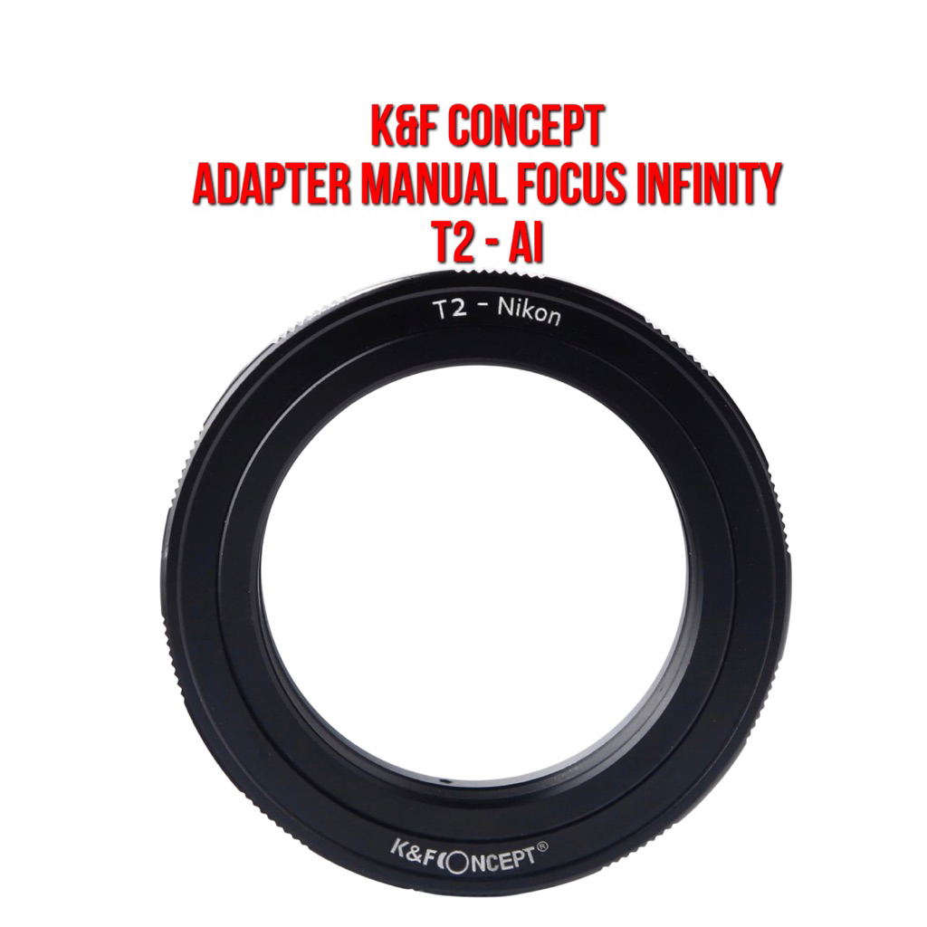 อะแดปเตอร์เลนส์แนวคิด K&F | T2 - AI Infinity Focus | T2 TT 2 เลนส์กระจกเทเลโฟโต้ถึงกล้อง Nikon Nik F
