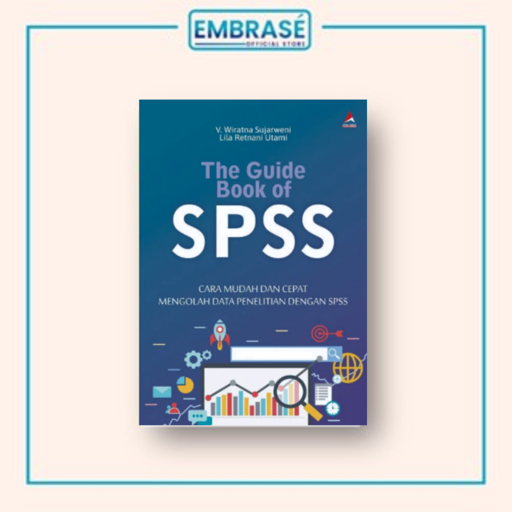 หนังสือ GUIDE ของ SPSS: ข้อมูลวิจัยวิธีง่ายและรวดเร็วและรวดเร็วพร้อม SPSS - Embrase