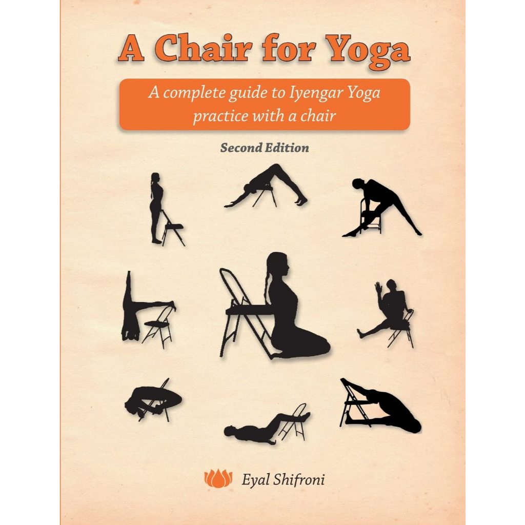 [ภาษาอังกฤษ] TL_ A CHAIR FOR YOGA : A COMPLETE GUIDE TO IYENGAR YOGA PRACTICE พร้อมเก้าอี้ PAPERBACK