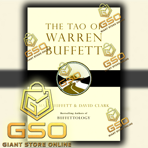 Tao of Warren Buffett - Warren Buffettn Words of Wisdom Qualtation M.Buffett D.Clark