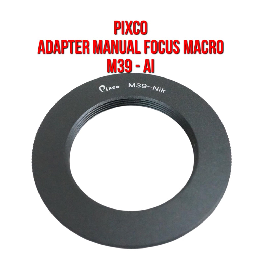 อะแดปเตอร์เลนส์ Pixco | M39 - AI Macro Focus | เลนส์ M39 39x1 39mm M 39 L39 Mount to Body Camera Nik