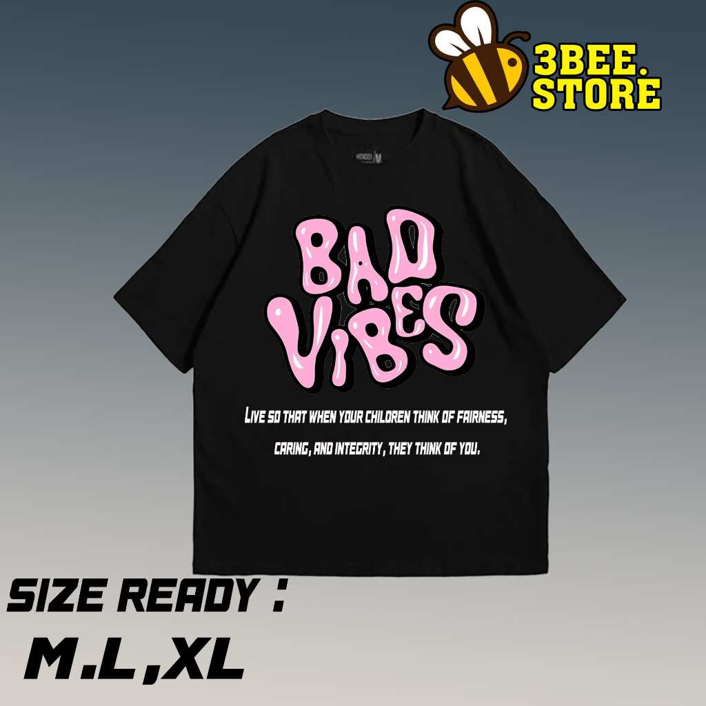 3bee.store - BAD VIBES KAOS - เสื้อยืดสามารถออกมาต้นฉบับภายนอก - เสื้อ Kata Kata Kata - เสื้อ Kata K