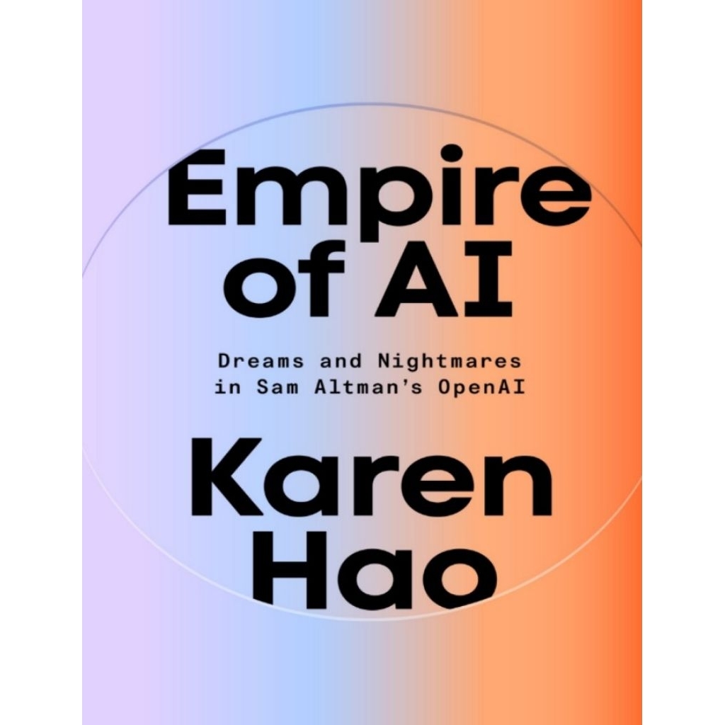 Empire of AI: Dreams and Nightmares ใน Sam Altmans OpenAI