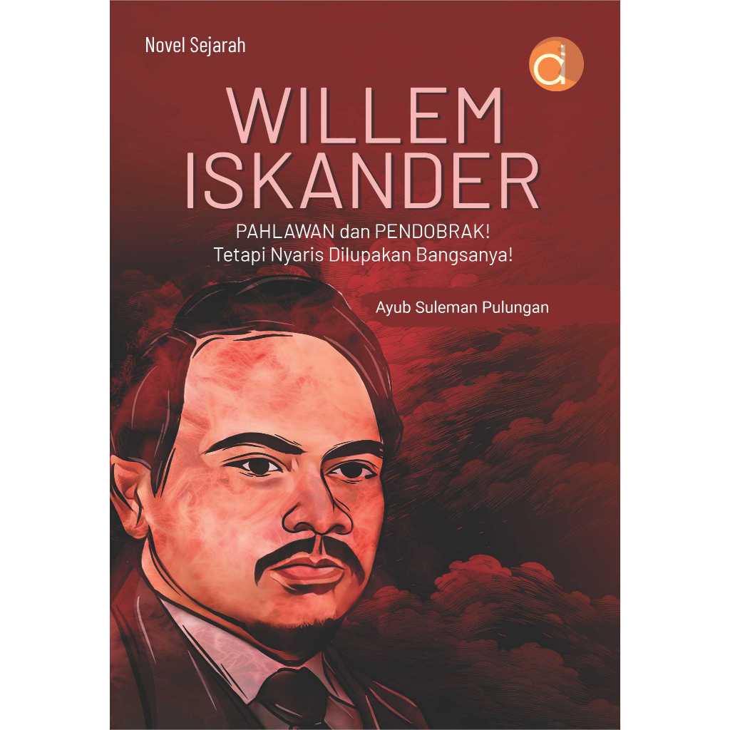 หนังสือ Willem Iskander Hero และเบรกเกอร์! แต่ผู้ชาติผู้ลืมใกล้! - อายุบ ซูลแมน ปูลวน